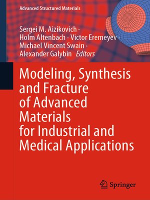 cover image of Modeling, Synthesis and Fracture of Advanced Materials for Industrial and Medical Applications